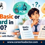 Career Ka Doctor, Ameen e Mudassar: Maths Basic or Standard in Class 10, can your child still take PCM or Commerce with Maths
